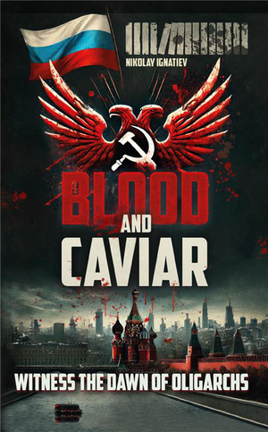 Blood and Caviar