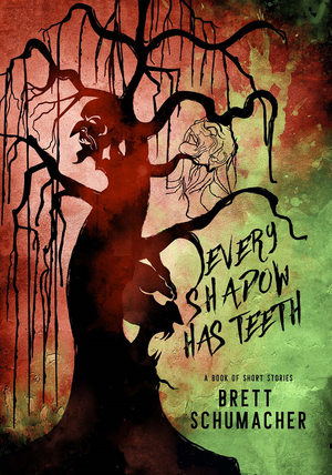 Every Shadow Has Teeth