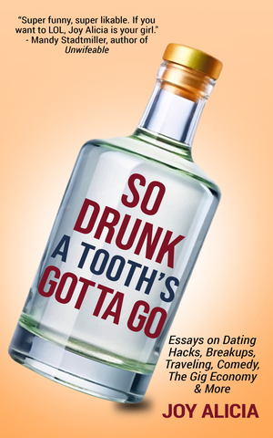 So Drunk A Tooth's Gotta Go