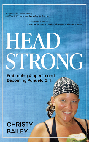 Headstrong: Embracing Alopecia and Becoming Pañuelo Girl