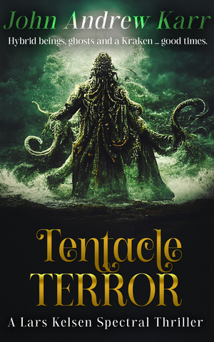 Tentacle Terror: A Lars Kelsen Spectral Thriller
