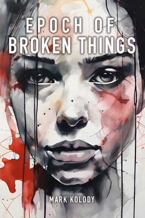 Epoch of Broken things