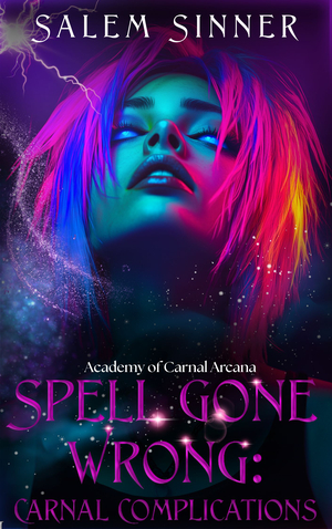 Spell Gone Wrong: Carnal Complications