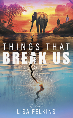 Things That Break Us
