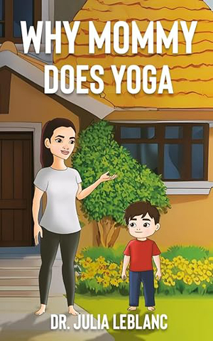 Why Mommy Does Yoga