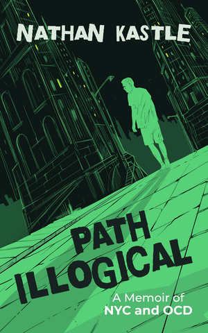 Path Illogical: A Memoir of NYC and OCD