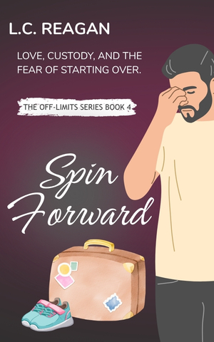 Spin Forward: A Single Dad Romance About Fear, Love, and Fighting Back