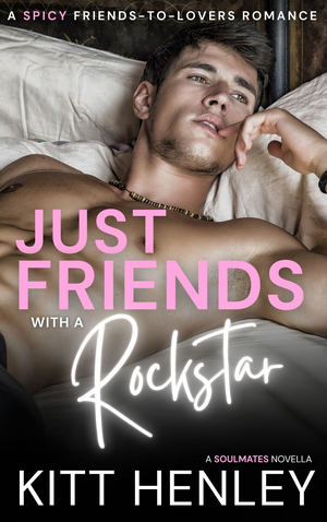 Just Friends With a Rockstar: A Spicy Friends-To-Lovers Romance