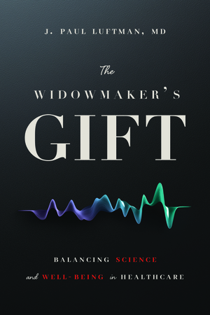 The Widowmaker’s Gift: Balancing Science and Well-Being in Healthcare