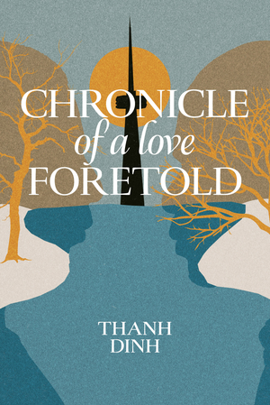 Chronicle of a Love Foretold: A Novel