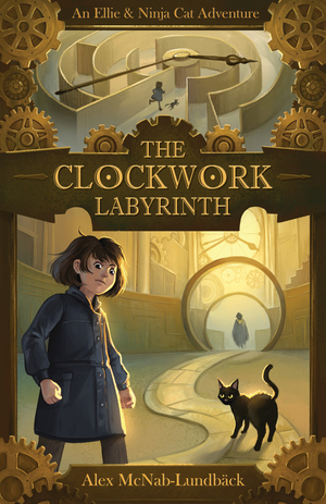 The Clockwork Labyrinth: An Ellie & Ninja Cat Adventure