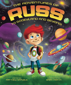 The Adventures of Russ: To Gooeyland And Beyond