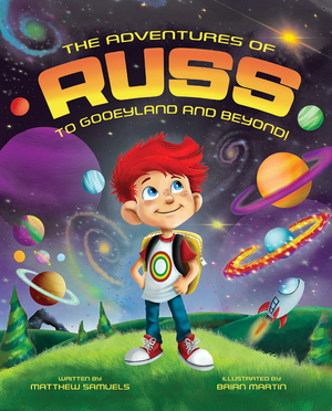 The Adventures of Russ: To Gooeyland And Beyond