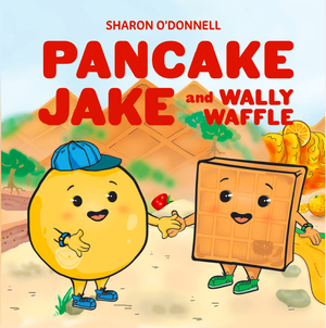 Pancake Jake and Wally Waffle