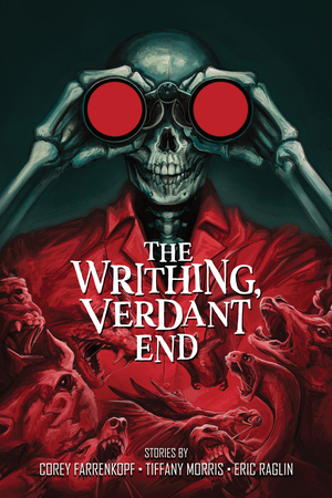 The Writhing, Verdant End