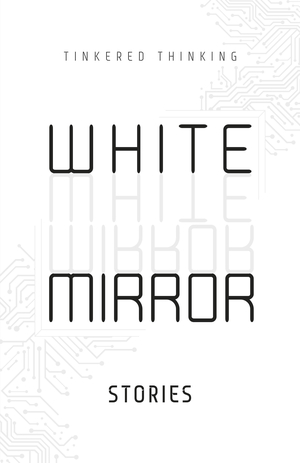 White Mirror Stories
