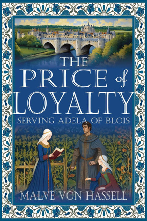 The Price of Loyalty: Serving Adela of Blois