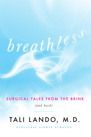 Breathless: Surgical Tales from the Brink (and Back)