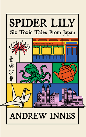 Spider Lily: Six Toxic Tales from Japan