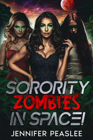 Sorority Zombies in Space!