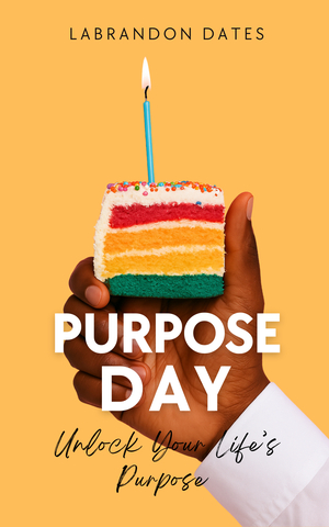 Purpose Day: Unlock Your Life's Purpose