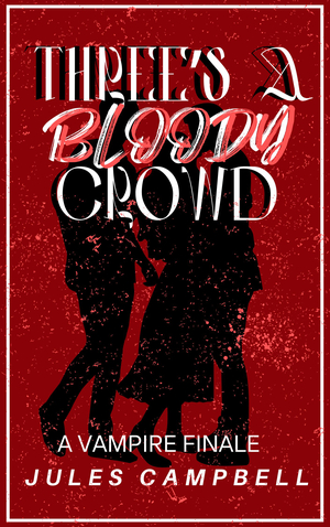 Three's A Bloody Crowd