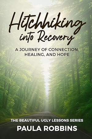 Hitchhiking into Recovery: A Journey of Connection, Healing, and Hope
