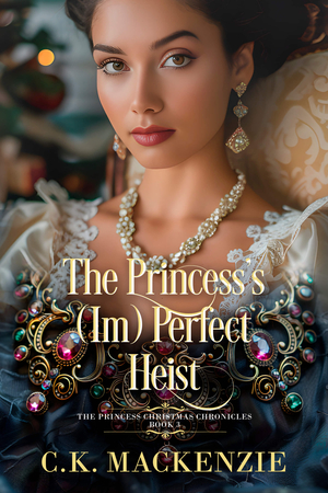 The Princess's (Im)Perfect Heist