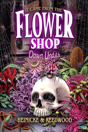 It Came From The Flower Shop Down Under