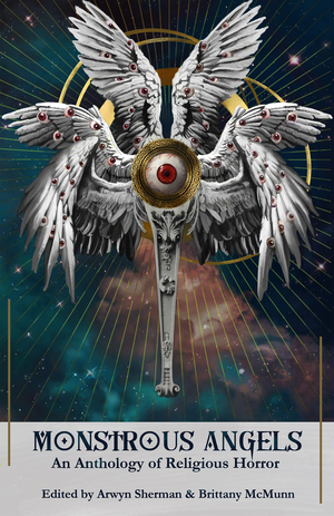 Monstrous Angels: An Anthology of Religious Horror