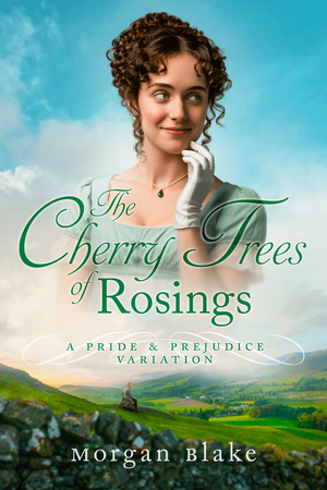 The Cherry Trees of Rosings: A Pride & Prejudice Variation