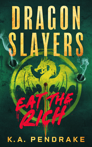 Dragon Slayers: Eat The Rich
