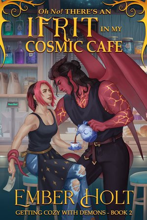 Oh No! There's an Ifrit in my Cosmic Cafe