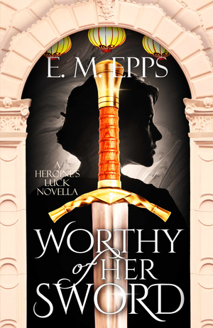 Worthy of Her Sword