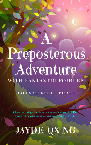 A Preposterous Adventure with Fantastic Foibles