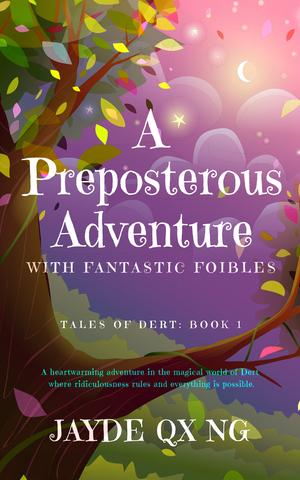 A Preposterous Adventure with Fantastic Foibles
