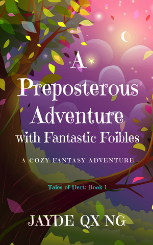 A Preposterous Adventure with Fantastic Foibles