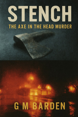Stench: The Axe in the Head Murder
