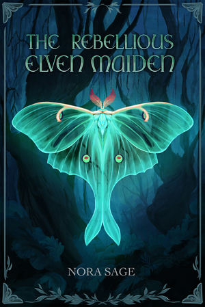 The Rebellious Elven Maiden