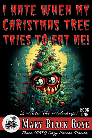 I Hate When My Christmas Tree Tries To Eat Me!