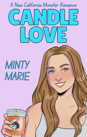 Candle Love: A New California Monster Romance