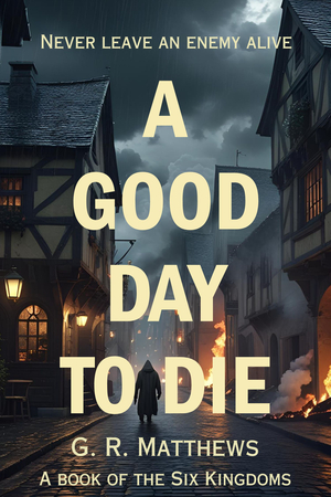 A GOOD DAY TO DIE