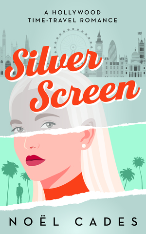 Silver Screen: A Hollywood Time Travel Romance