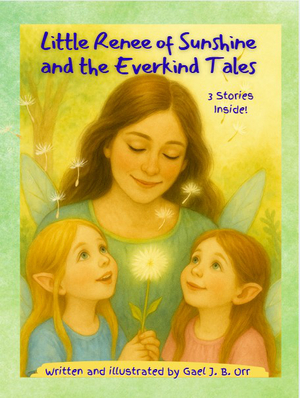 Little Renee of Sunshine and the Everkind Tales: Book 1