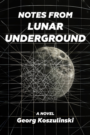 Notes from Lunar Underground