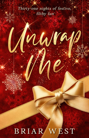 Unwrap Me: 31 Nights of Festive, Filthy Fun