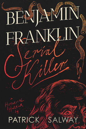 Benjamin Franklin Serial Killer