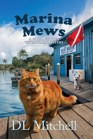 Marina Mews: A Coral Shores Veterinary Mystery