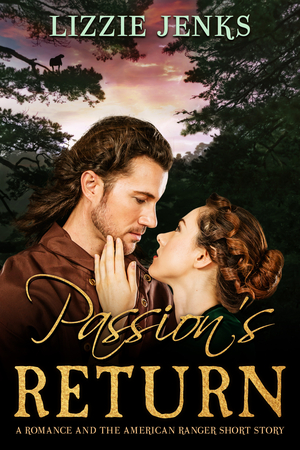 Passion's Return: A Romance and the American Ranger Short Story