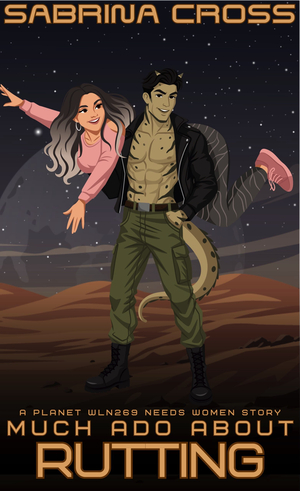 Much Ado About Rutting: A Planet WLN269 Needs Women Story